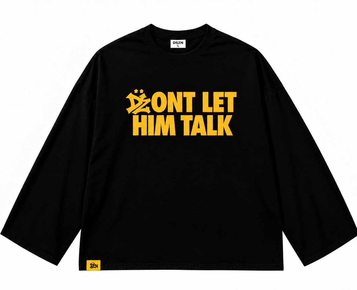 DONT LET HIM
